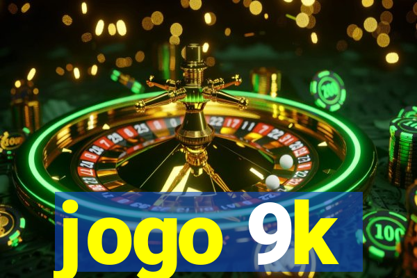 jogo 9k